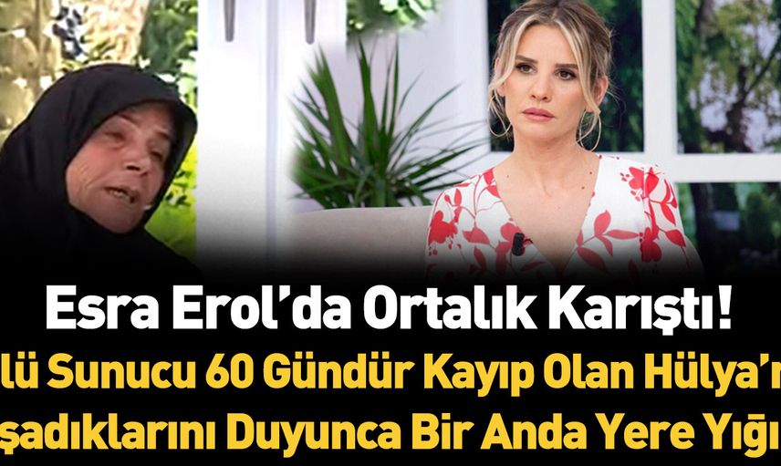 Stüdyoda duygusal anlar! Tam 60 gündür öldü sanılan Hülya Akgül’ü Esra Erol buldu