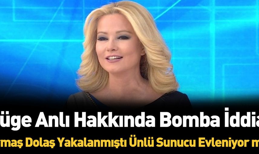Ünlü sunucu Müge Anlı evleniyor mu? Bomba iddia