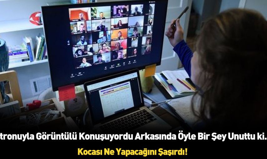 Zoom'da utandıran olay