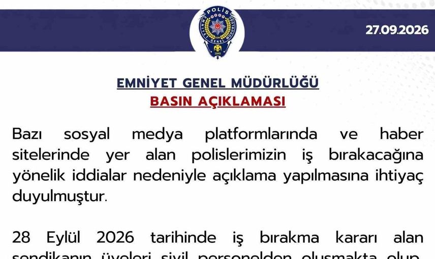 Emniyet Genel Müdürlüğü'nden iş bırakma iddialarına yanıt: polislerimizin iş bırakacağı doğru değil