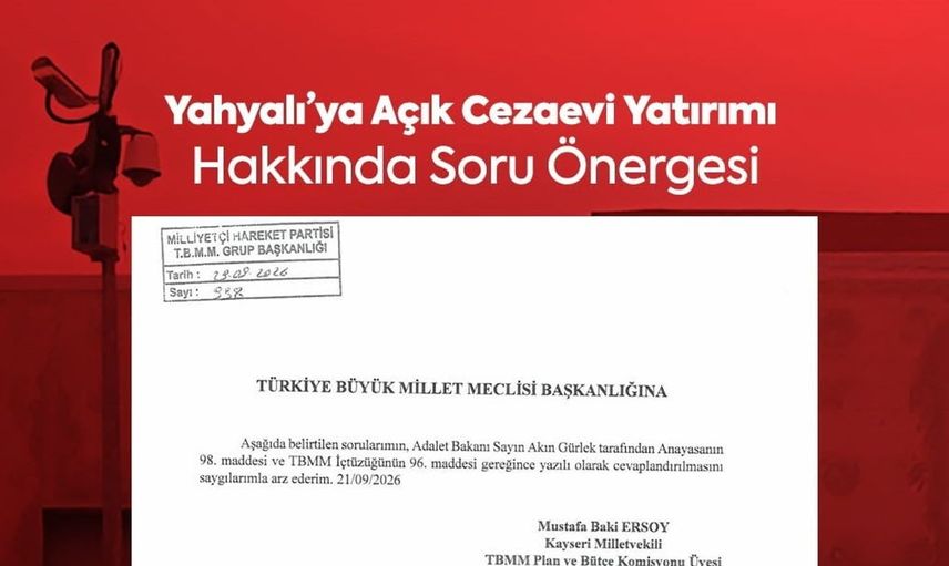 Baki Ersoy, Yahyalı'da açık cezaevi yatırımı için TBMM'de soru önergesi sundu
