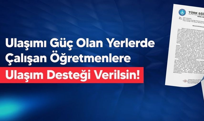 Kırsal bölgelerdeki öğretmenlere ulaşım desteği talebi: Türk Eğitim-Sen'denMilli Eğitime resmi yazı