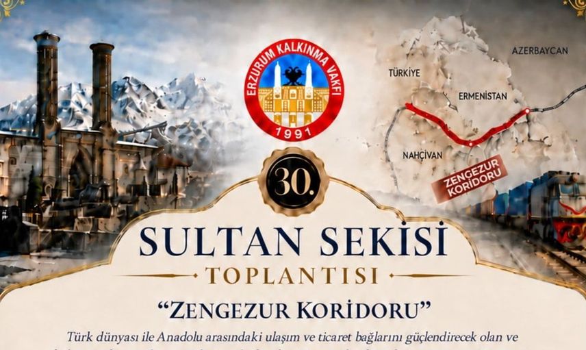 Zengezur koridoru toplantısında erzurum'un rolü masaya yatırılacak