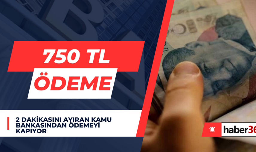 2 dakikasını ayırabilenler 750 TL para kazanacak! O bankada hesabı olan yaşadı