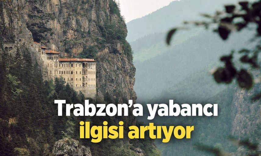 Trabzon, 2026'da turistlerin gözdesi oldu
