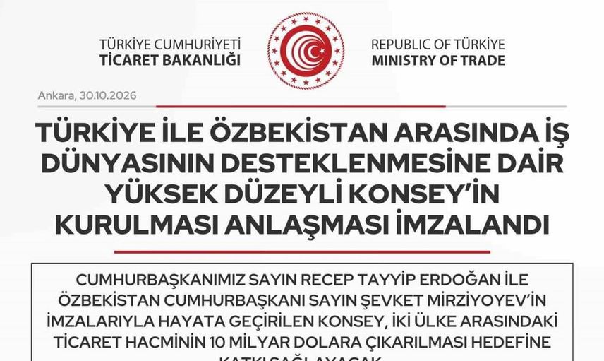 Türkiye ve Özbekistan arasındaki ticaret iş birliği için önemli adım: Yüksek Düzeyli Konsey kuruluyor