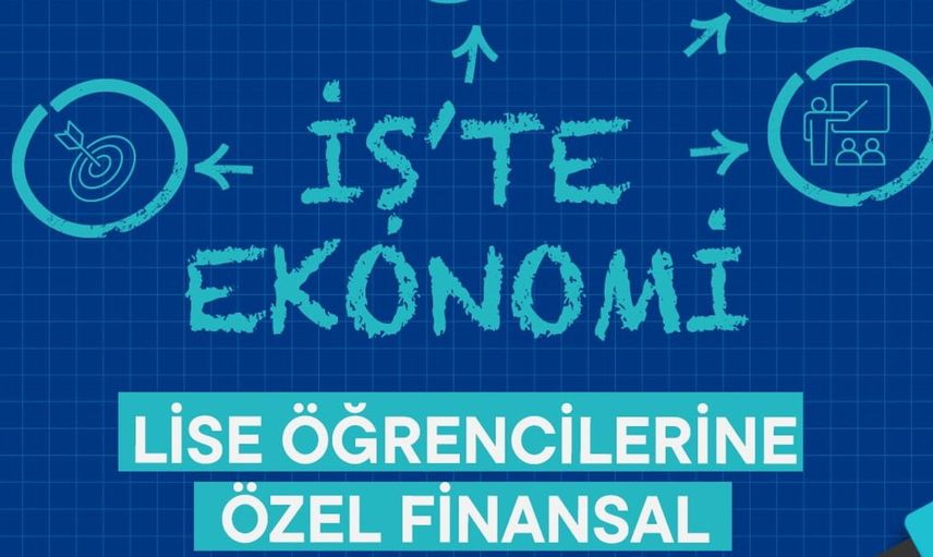 Lise öğrencilerine yönelik 'İş'te Ekonomi' atölyeleri başlıyor