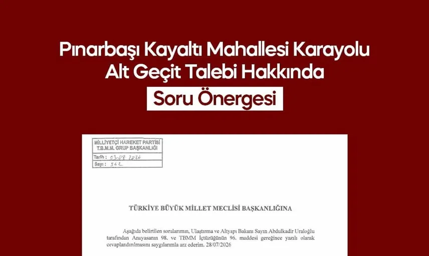 Kayaltı Mahallesi'nden güvenli geçiş talebi: Baki Ersoy TBMM'ye taşıdı