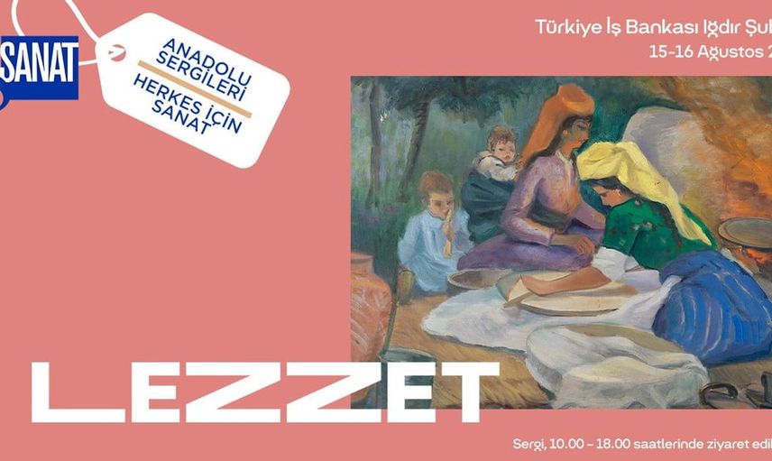 Iğdır'daki sergi ile lezzetler sanatta buluşuyor