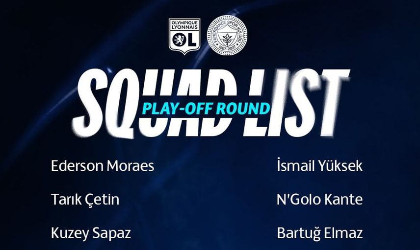 Fenerbahçe'nin Lyon maçı için kamp kadrosu açıklandı
