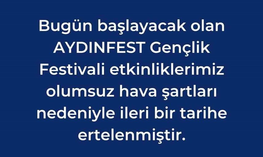 Aydınfest gençlik festivali olumsuz hava koşulları nedeniyle ertelendi
