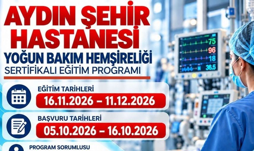 Aydın şehir hastanesi yoğun bakım hemşireliği eğitimi için başvurular açıldı