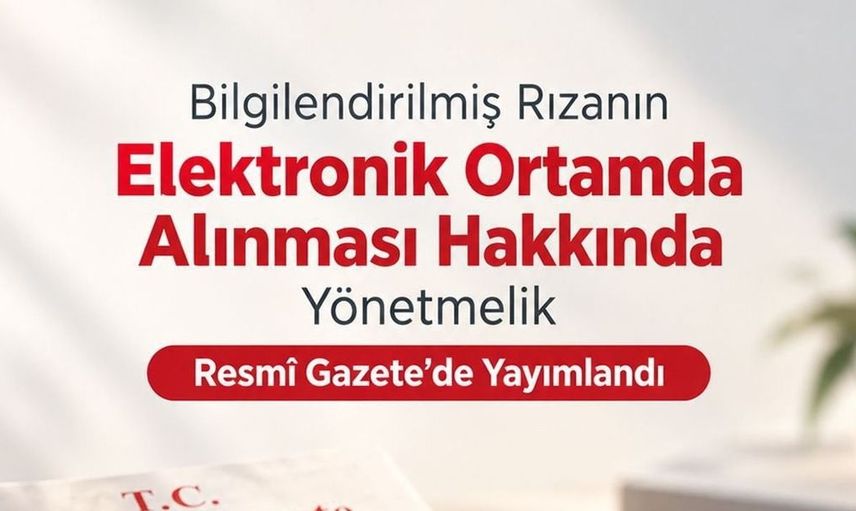 Dijital sağlık atağı: Elektronik rıza yönetmeliği Resmi Gazete'de yayımlandı