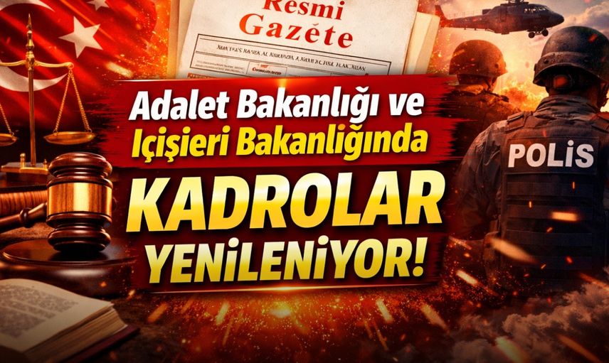 Adalet ve İçişleri Bakan Yardımcılıklarına yeni atamalar