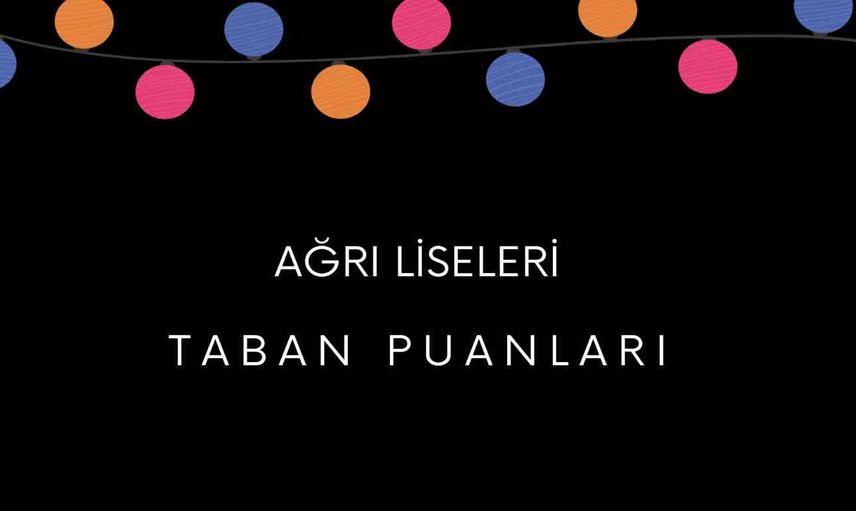 Ağrı liseleri MEB 2022 taban puanları, yüzdelik dilimleri - Ağrı  LGS  MEB 2022 Lise taban puanları