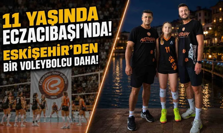Eskişehir'in 11 yaşındaki voleybolcusu, Eczacıbaşı altyapısına transfer oldu