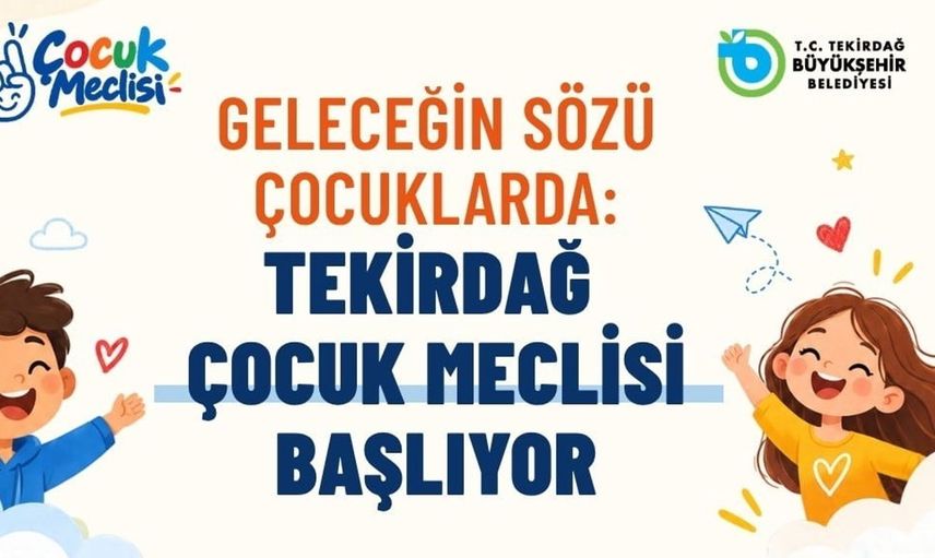 Çocukların gelecek için sesi: Tekirdağ'da çocuk meclisi başvuruları başladı