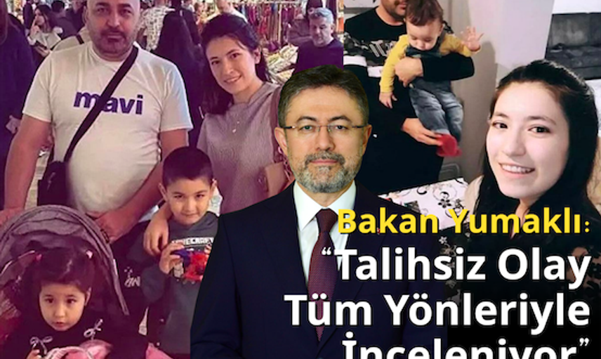 Bakan Yumaklı’dan Böcek Ailesi Açıklaması: “Talihsiz Olay Tüm Yönleriyle İnceleniyor”