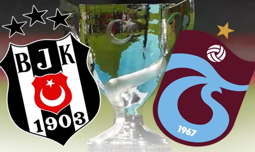 Beşiktaş Trabzonspor Türkiye Kupası finali ne zaman, saat kaçta ve hangi kanalda? Beşiktaş Trabzonspor maçı nereden izlenir?