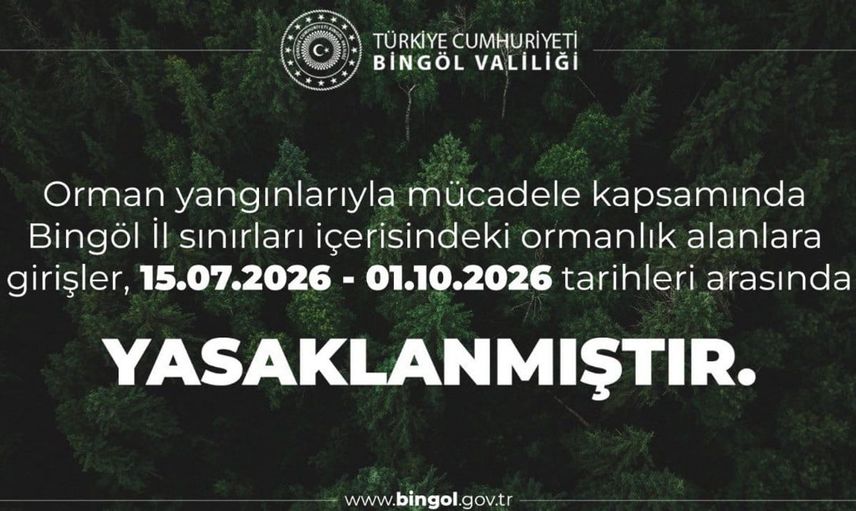 Bingöl’de ormanlık alanlara girişler yasaklandı