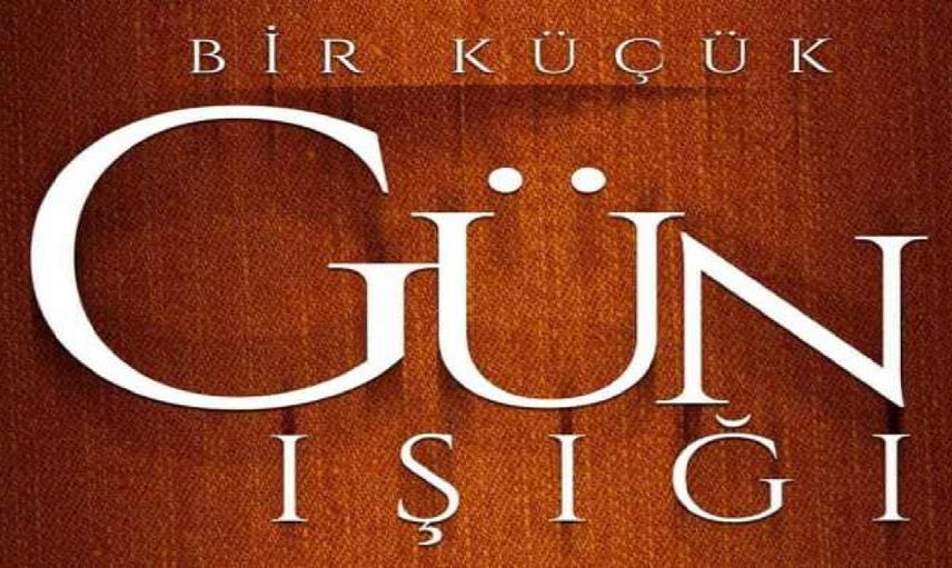 Bir Küçük Gün Işığı hangi gün? Konusu ve oyuncuları