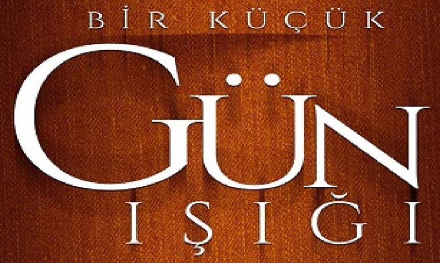 Bir Küçük Gün Işığı hangi gün yayınlanacak? Bir Küçük Gün Işığı konusu ve oyuncuları