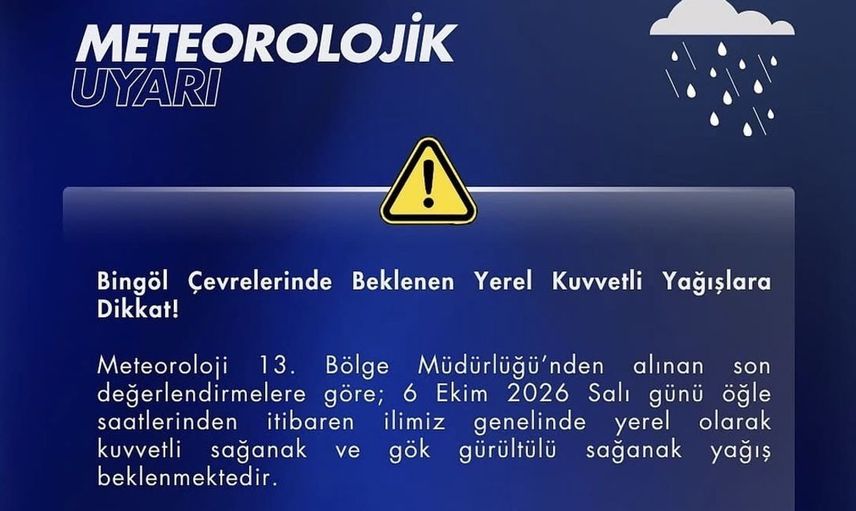 Bingöl'de kuvvetli yağış için tedbir çağrısı yapıldı