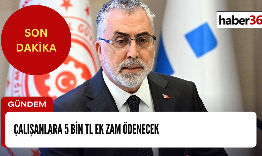 Çalışma Bakanı maaşa ek zam müjdesini verdi! Ek zamlara SON DAKİKA AÇIKLAMASI