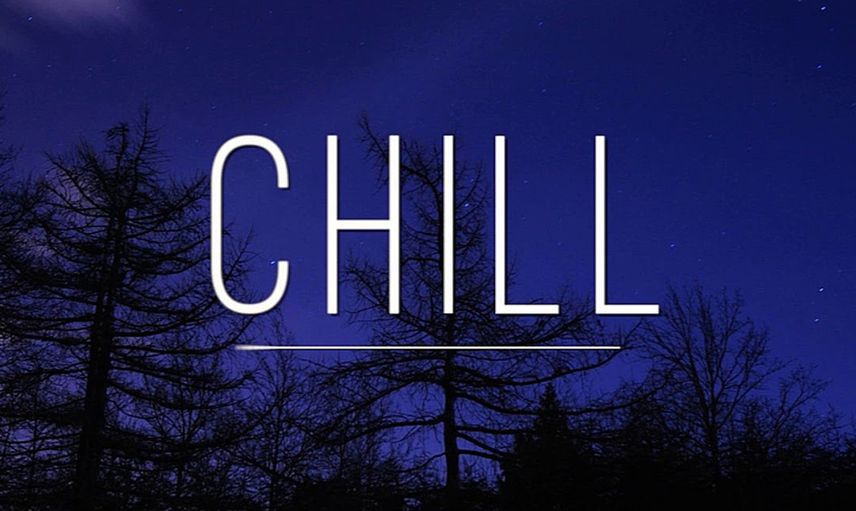 Chill Ne Demek?