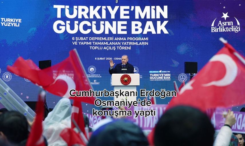 Cumhurbaşkanı Erdoğan 6 Şubat depremlerinin 3'üncü yılında Osmaniye'deydi