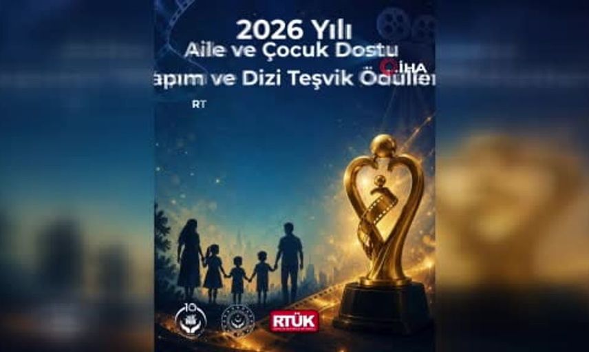 Aile ve çocuk dostu yapım ve dizi teşvik ödülleri başvuruları başladı