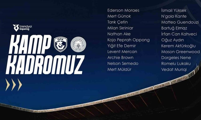 Fenerbahçe, Gaziantep FK karşılaşması için kamp kadrosunu açıkladı