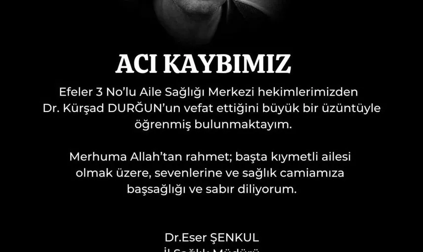 Aydın sağlık camiası Dr. Kürşad Durğun’un ani vefatıyla sarsıldı