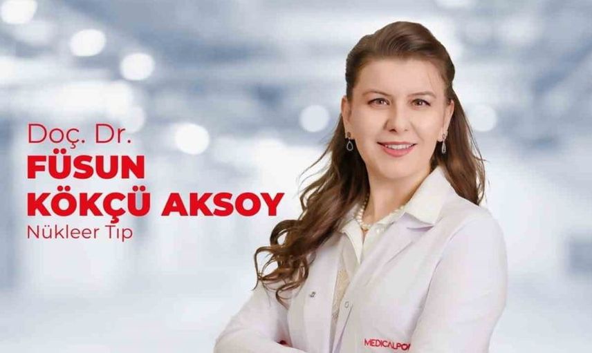 Doç. Dr. Füsun Kökçü Aksoy: Kanserde erken tanıda nükleer tıbbın rolü hayat kurtarıyor