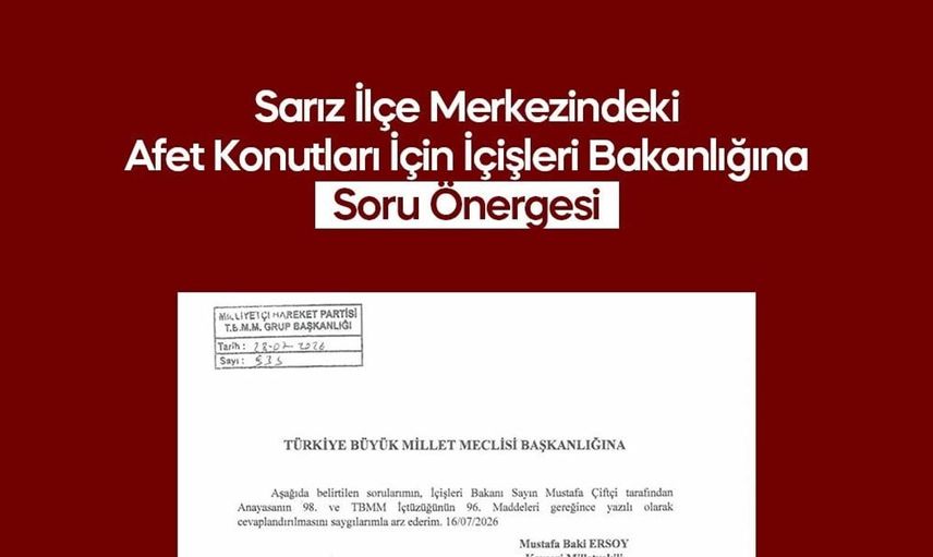 Baki Ersoy'dan Sarız'daki afet konutları için soru önergesi