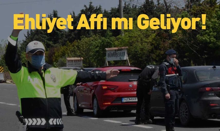 Ehliyet affı mı geliyor! Müjde bekleyen binlerce mağdur var! İşte tüm gelişmeler! Trafikte ehliyetini kaptıranlar bu habere bakın!