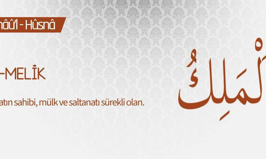 El Melik ne demektir? el Melik esmasının anlamı ve geçtiği ayetler