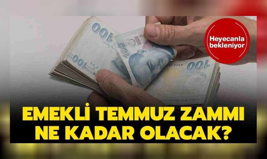 Emekli memur maaşı Temmuz ayı yüzde 30.3 zam geliyor! Maaşı 2.500, 3.293, 6.429 TL SSK, Bağ-Kur ve memur emekliler için kaç TL olaması planlanıyor