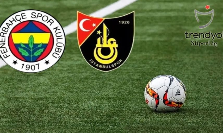 Fenerbahçe İstanbulspor maçı ne zaman, saat kaçta ve hangi kanalda? (Canlı yayın bilgisi)