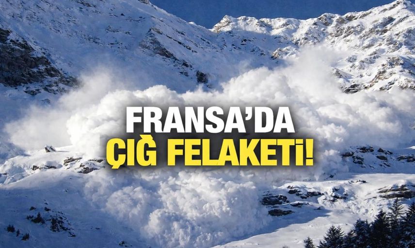 Fransa'nın Hautes-Alpes vilayetinde çığ düştü, 2 kayakçı hayatını kaybetti