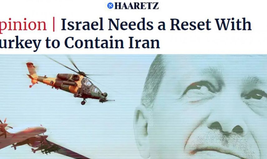 Haaretz: Türkiye-İsrail Uzlaşmasının Vakti Geldi