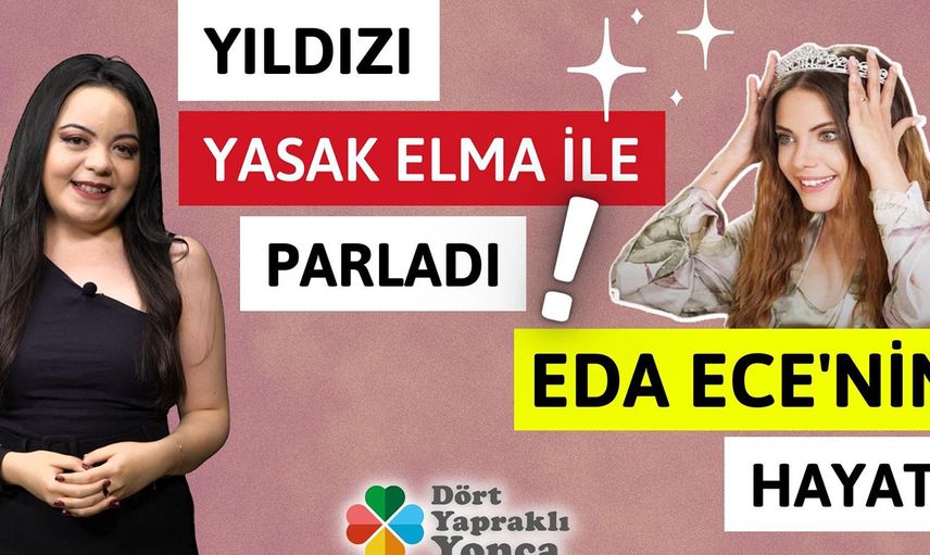 Eda Ece’nin kimsenin bilmediği hikayesi