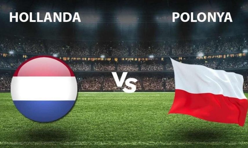 Hollanda - Polonya maçı ne zaman hangi kanalda?