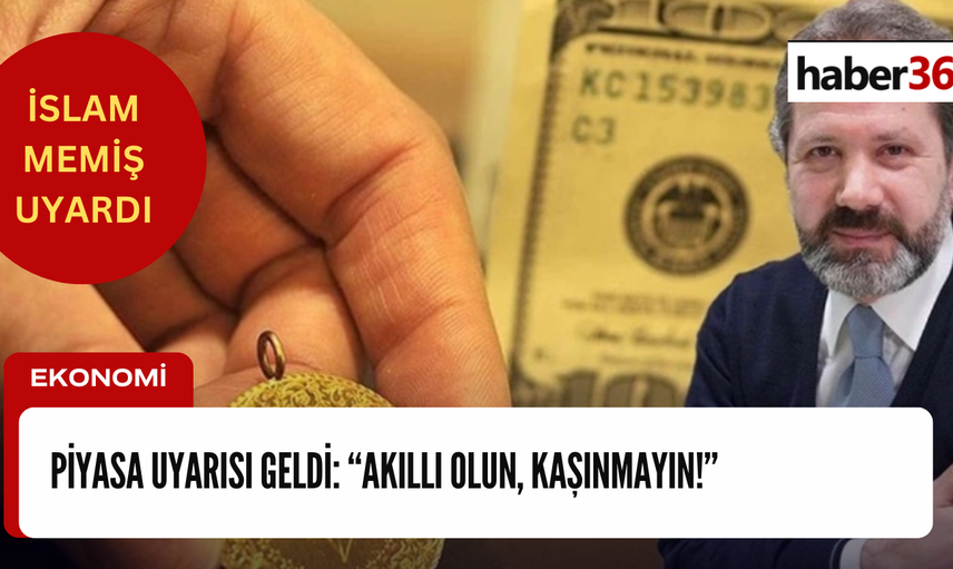 İslam Memiş’ten yatırımcıya sert uyarı geldi! “AKILLI OLUN!”