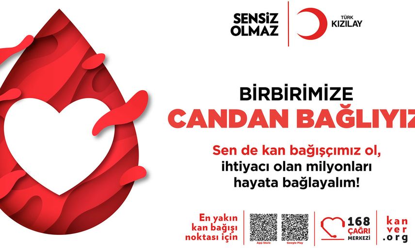 Kızılay’dan Birbirimize Candan Bağlıyız kan bağış kampanyası