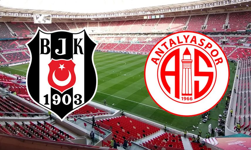 Beşiktaş-Antalyaspor Süper Kupa Final Karşılaşması