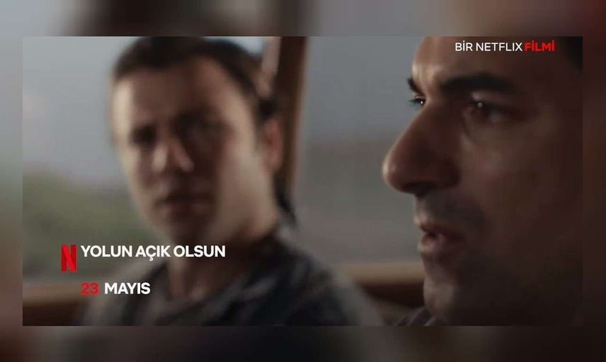 Netflix Türkiye Yolun Açık Olsun filmi yayın tarihi belli oldu