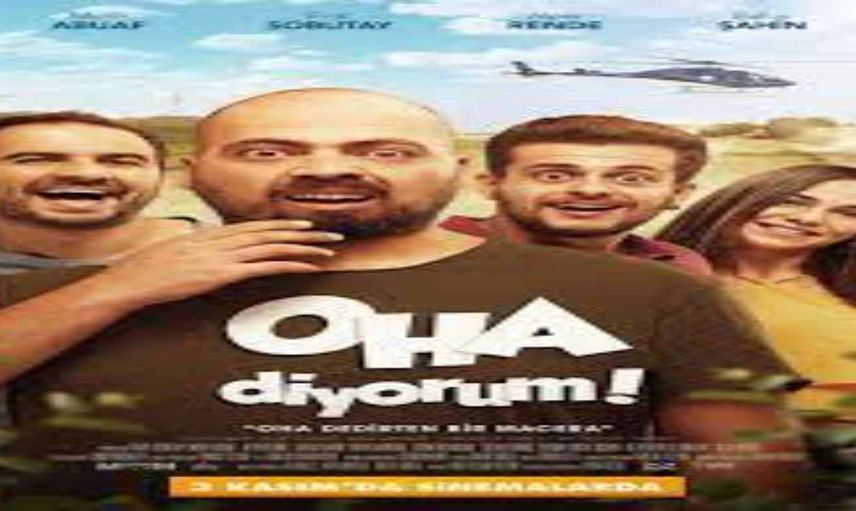Oha Diyorum film konusu ve oyuncuları