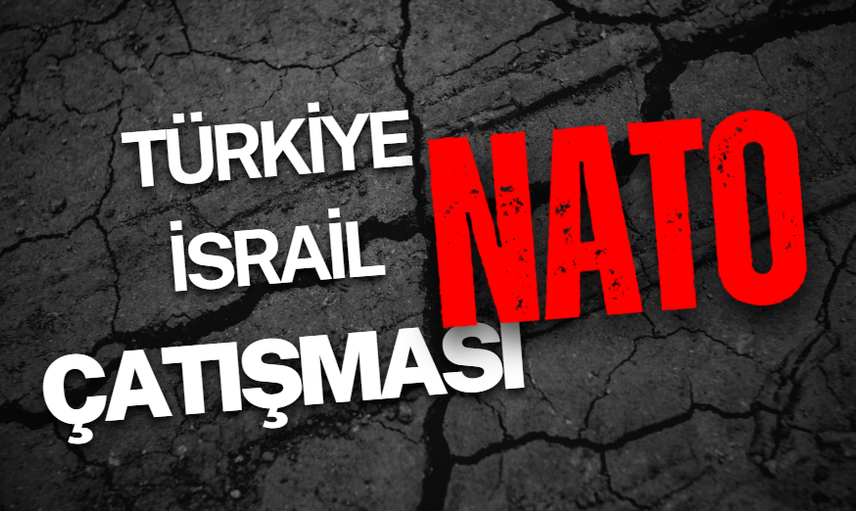 Olası Türkiye – İsrail çatışması ve NATO