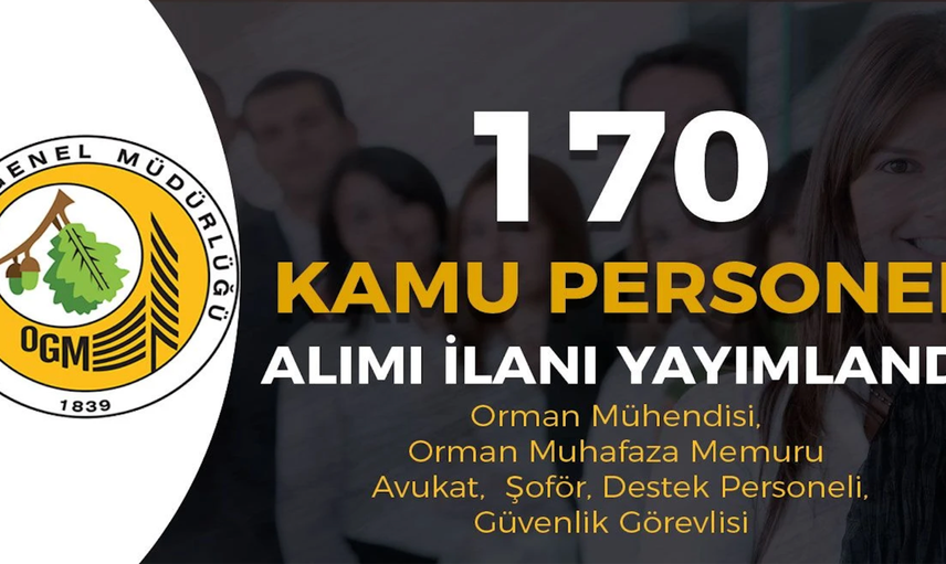 Orman Genel Müdürlüğü’nden müjde! 170 personel alımı için 3 ayrı ilan yayımlandı